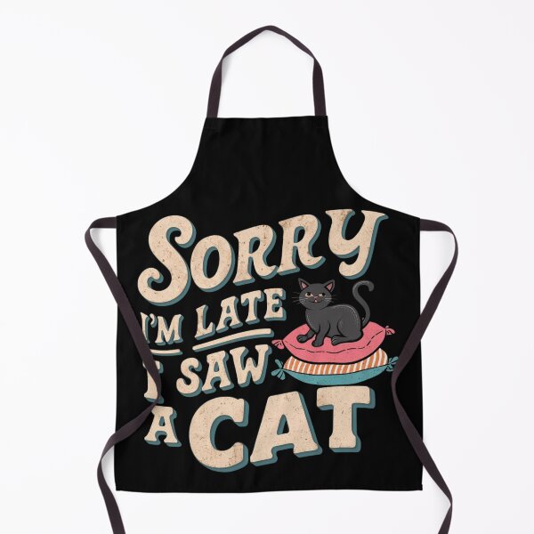 Item preview, Sorry I'm Late I saw a Cat 1. designed and sold by Krispystarfish.