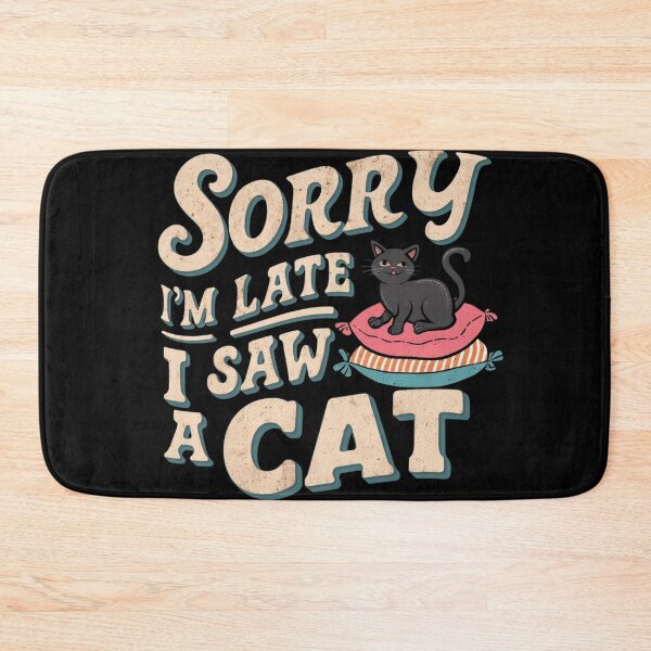 Item preview, Sorry I'm Late I saw a Cat  1. designed and sold by Krispystarfish.