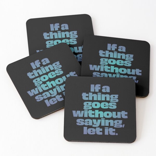 Item preview, If a thing goes without saying, let it. v.1 designed and sold by x1brett.