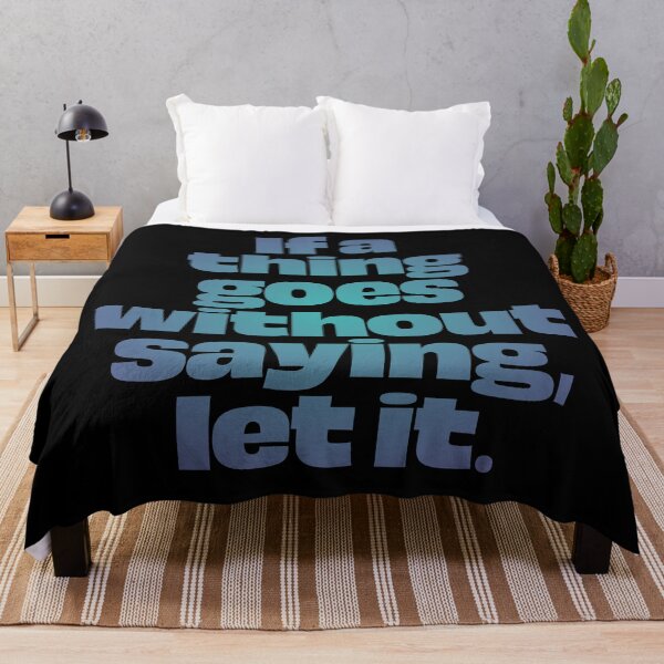 Item preview, If a thing goes without saying, let it. v.1 designed and sold by x1brett.