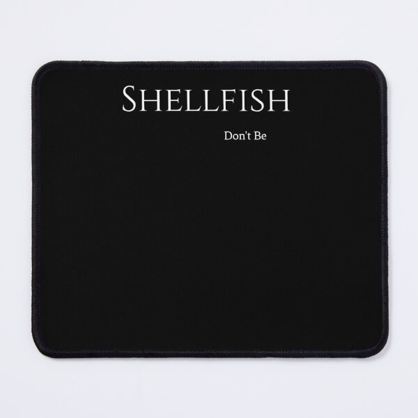 Item preview, Don't Be A Shellfish designed and sold by Zceptre.