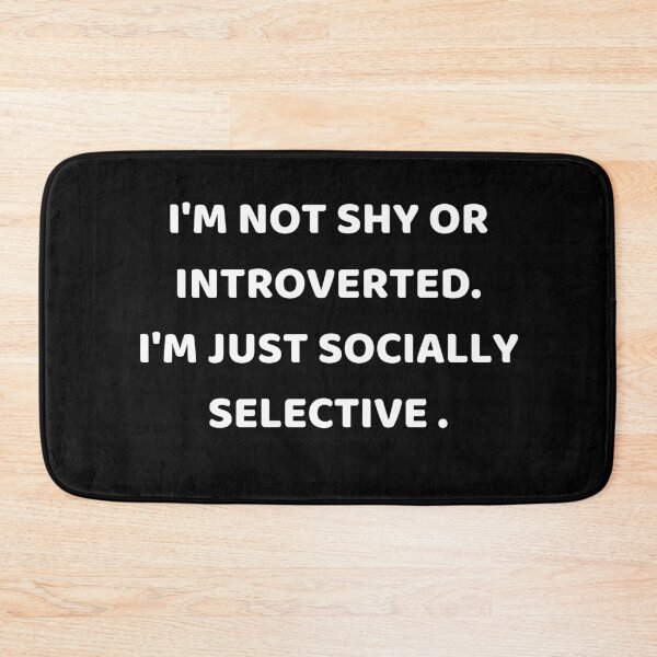 Item preview, I'm not shy or introverted. I'm just socially selective . designed and sold by JAGA-ALIME.