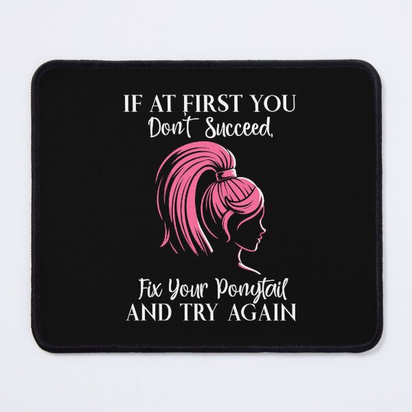 Item preview, If At First I Don't Succeed I Tighten My Ponytail Hit Harder designed and sold by Dressed For Duty.