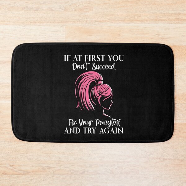 Item preview, If At First I Don't Succeed I Tighten My Ponytail Hit Harder designed and sold by Dressed For  Duty.