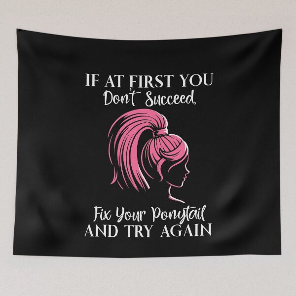 Item preview, If At First I Don't Succeed I Tighten My Ponytail Hit Harder designed and sold by Dressed For  Duty.