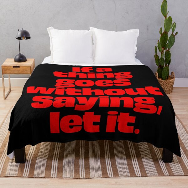 Item preview, If a thing goes without saying, let it. v.5 designed and sold by x1brett.