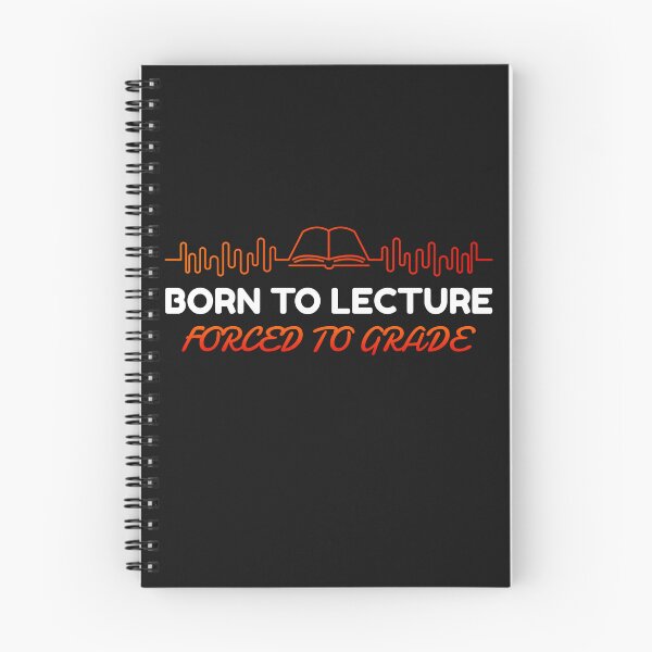 Item preview, Born to lecture, forced to grade designed and sold by BoldImpDes.