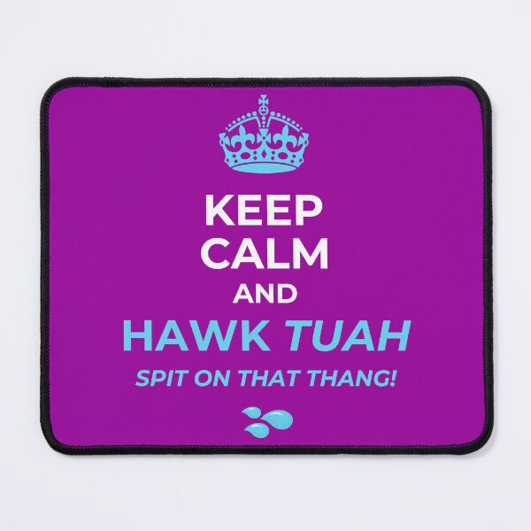 Item preview, keep calm and hawk tuah spit on that thang designed and sold by Alyn8.
