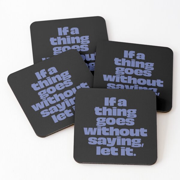 Item preview, If a thing goes without saying, let it. v.8 designed and sold by x1brett.