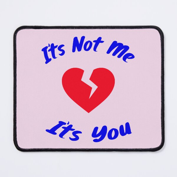 Item preview, Its Not Me Its You 2 designed and sold by DigitalandPhoto.