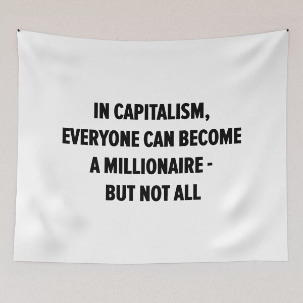 Item preview, In Capitalism, Everyone Can Become a Millionaire - But Not All designed and sold by Boogosh.