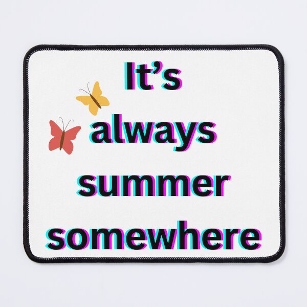 Item preview, It’s always summer somewhere designed and sold by Artistic Designs ⭐⭐⭐⭐⭐.