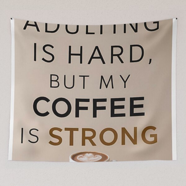 Item preview, Adulting is hard but my coffee is strong  designed and sold by Frame of Mind .
