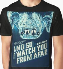And so i watch you from afar , poster . Graphic T-Shirt