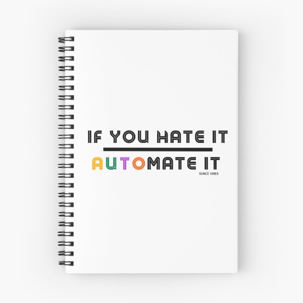 Item preview, IF YOU HATE IT. AUTOMATE IT. designed and sold by IThinkNow.
