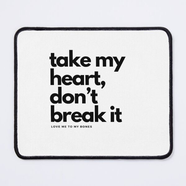 Item preview, Take my heart dont break itt designed and sold by eMShoper.