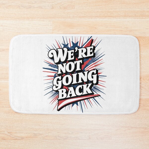 Item preview, Kamala Harris Quote "We're Not Going Back" Election 2024 designed and sold by MimsTees.