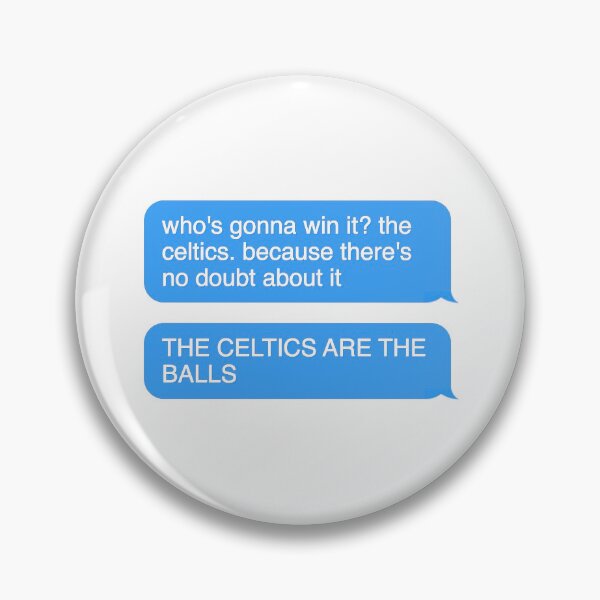 Item preview, The Celtics are the Balls (text message) designed and sold by Katherine Chen.