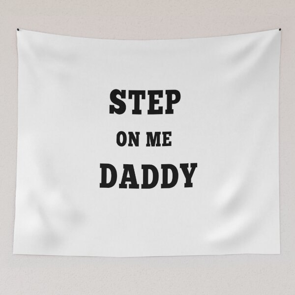 Item preview, step on me daddy  designed and sold by MKshoper.