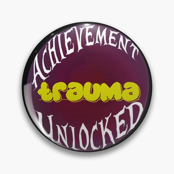 Item preview, Achievement Unlocked ~ TRAUMA designed and sold by HouseOfMxTakes.