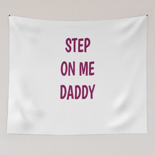 Item preview, step on me daddy  designed and sold by MKshoper.