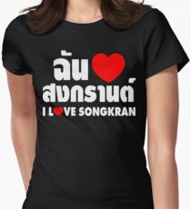 I Heart (Love) Songkran ~ Chan Rak Songkran ~ Thai Language Women's Fitted T-Shirt