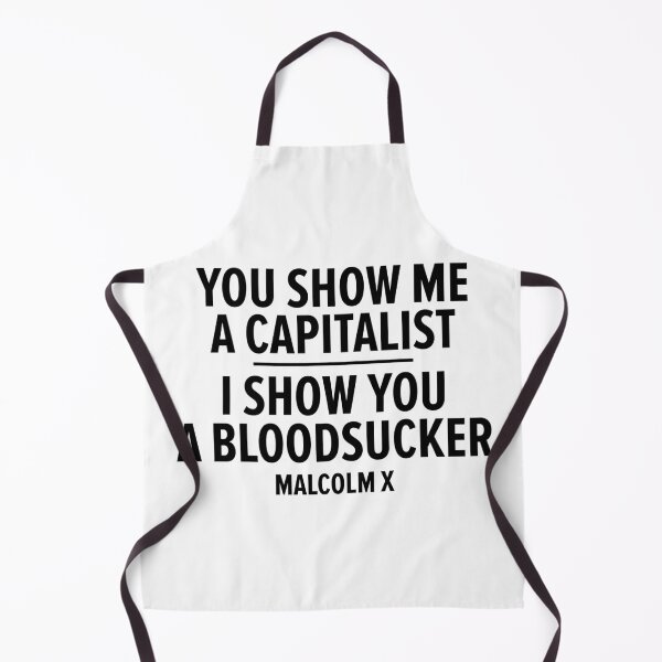 Item preview, "You Show Me a Capitalist - I Show You a Bloodsucker." - Malcolm X designed and sold by Boogosh.