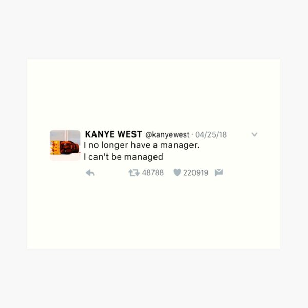 I can't be managed - NEW 2018 KW TWEET Art Print