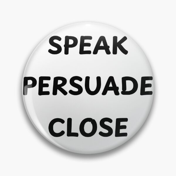 Item preview, Speak. Persuade. Close. designed and sold by BoldImpDes.