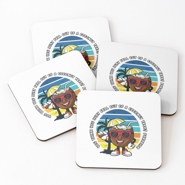 Item preview, You Think You Just Fell Out of a Coconut Tree? Paradise designed and sold by ObjCrea123.