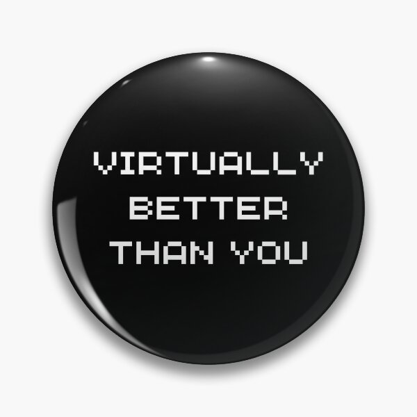 Item preview, Virtually Better Than You designed and sold by ContTraders.