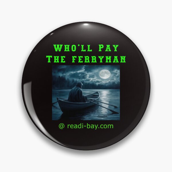 Item preview, Who Will pay the Ferryman designed and sold by AlienAlmanac.