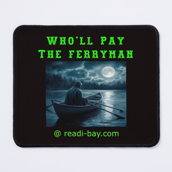 Item preview, Who Will pay the Ferryman designed and sold by AlienAlmanac.