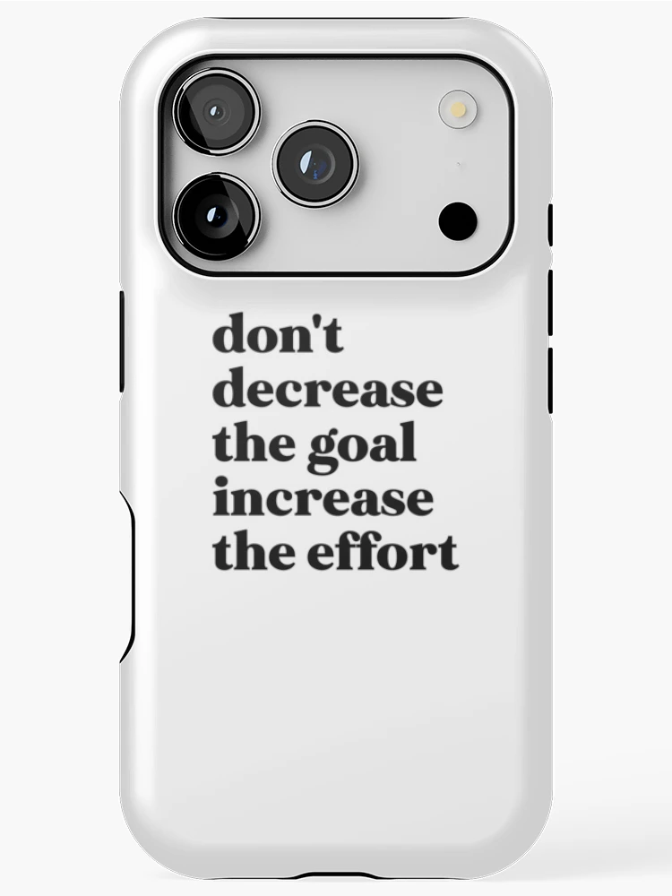 Thumbnail 1 of 4, iPhone Case, Don't decrease the goal increase the effort designed and sold by weirdly weird.