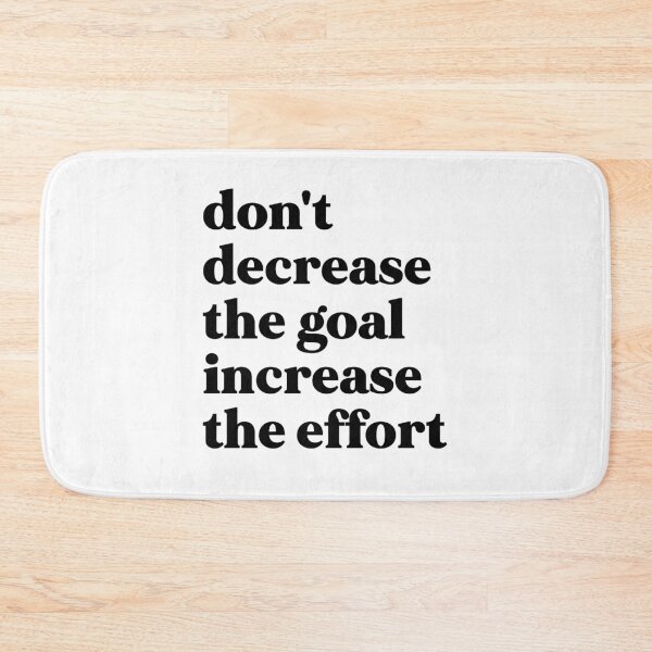 Item preview, Don't decrease the goal increase the effort designed and sold by weirdly weird.
