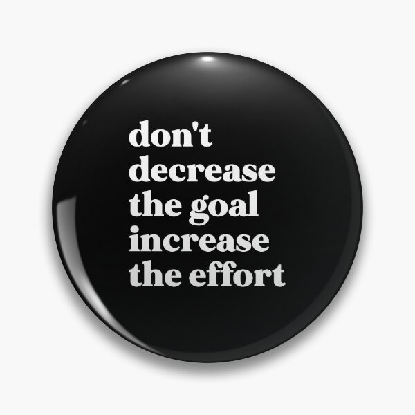 Item preview, Don't decrease the goal increase the effort designed and sold by weirdly weird.