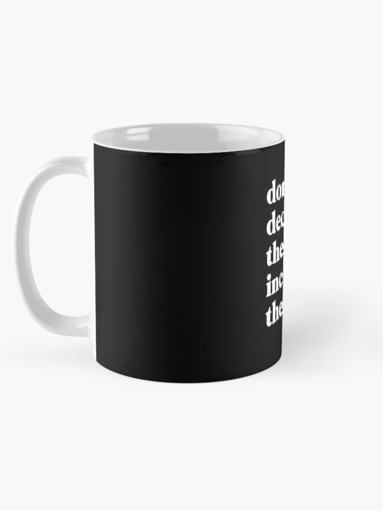 Thumbnail 5 of 6, Coffee Mug, Don't decrease the goal increase the effort designed and sold by weirdly weird.
