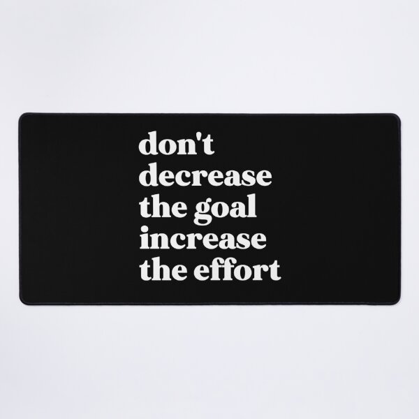 Item preview, Don't decrease the goal increase the effort designed and sold by weirdly weird.