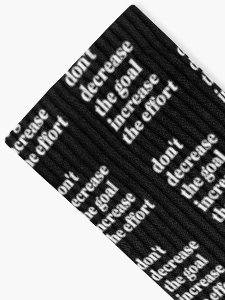 Thumbnail 2 of 5, Socks, Don't decrease the goal increase the effort designed and sold by weirdly weird.