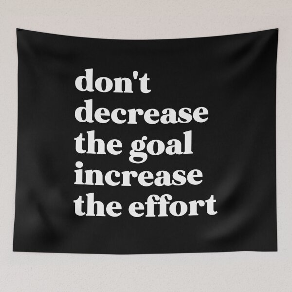 Item preview, Don't decrease the goal increase the effort designed and sold by weirdly weird.