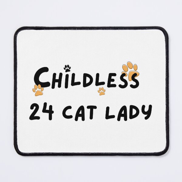 Item preview, 2024 Childless Cat Lady designed and sold by InkImagination1.