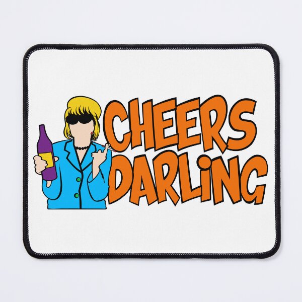 Item preview, Cheers Darling, Patsy Stone Cartoon, Absolutely Fabulous, designed and sold by Henrylizarraga.