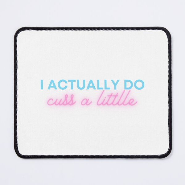 Item preview, I Actually Do Cuss a Little designed and sold by Merrill Santacqua.