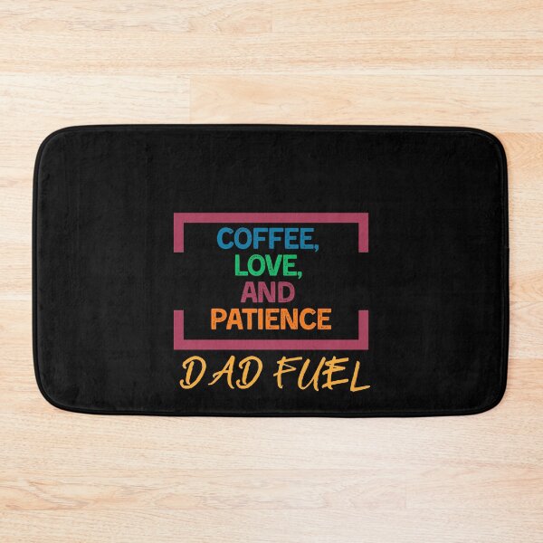 Item preview, Coffee, Love and Patience - Dad Fuel designed and sold by Saimia.