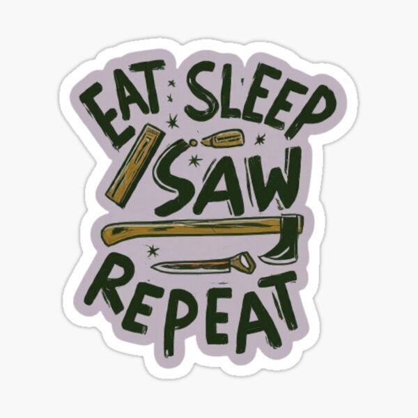 Item preview, Eat Sleep Saw Repeat designed and sold by Satyamshop76.