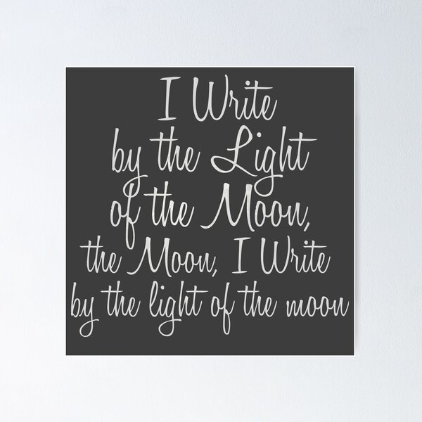 Item preview, I Write by the Light of the Moon designed and sold by Carrie Potter.