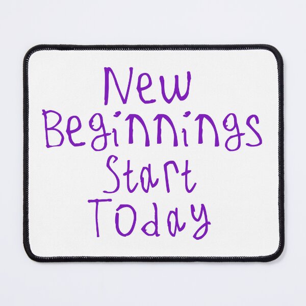 Item preview, New Beginnings Start Today designed and sold by kinpirks.