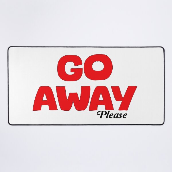 Item preview, Go Away Please designed and sold by LeslieMac713.