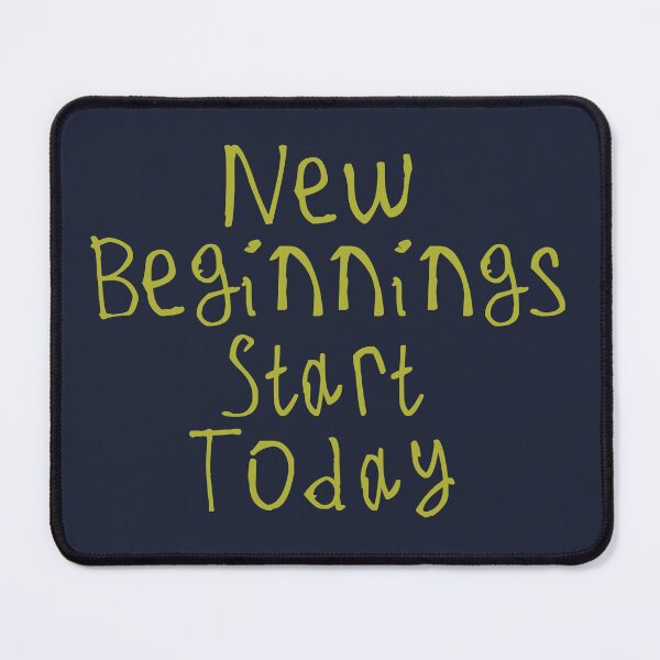 Item preview, New Beginnings Start Today designed and sold by kinpirks.