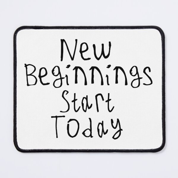 Item preview, New Beginnings Start Today designed and sold by kinpirks.